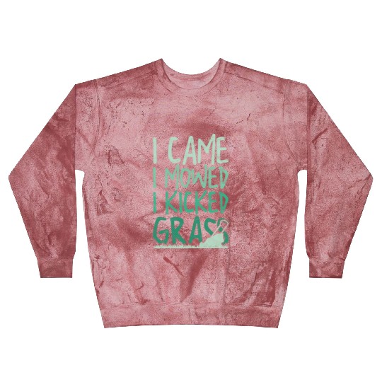 Funny Lawn Mowing I Came I Mowed I Kicked Grass Blast Sweatshirts