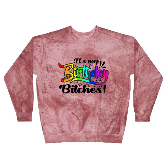 Its my birthday bitches Gay Pride Rainbow LGBT gif Blast Sweatshirts
