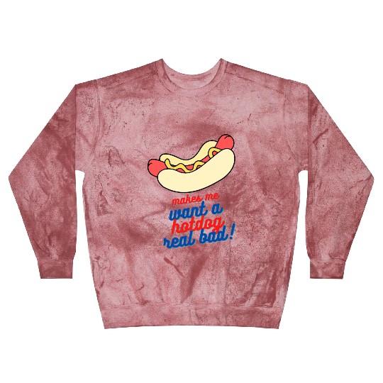 Makes me want a hot dog real bad Blast Sweatshirts
