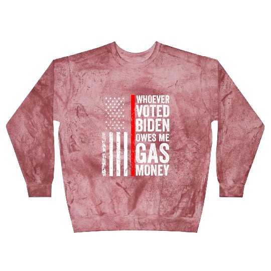 Whoever voted Biden owes me gas money Blast Sweatshirts