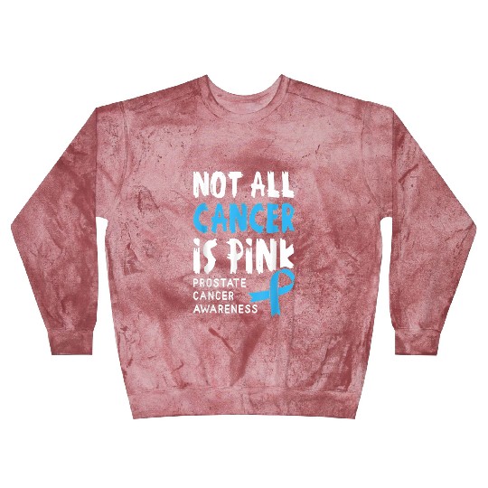 Not All Cancer Is Pink Prostate Cancer Awareness Blast Sweatshirts