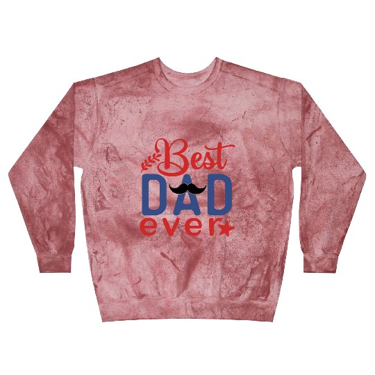 Best Dad Ever Father's day Gift Blast Sweatshirts