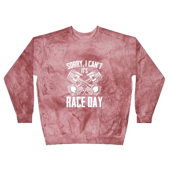 Sorry I Can't Funny Race Day Humor For Auto Blast Sweatshirts