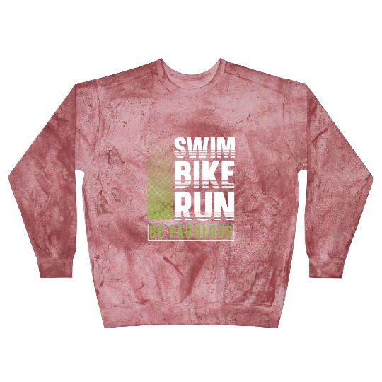Swim Bike Run Be Fabulous Triathlon Athlete Swim Blast Sweatshirts