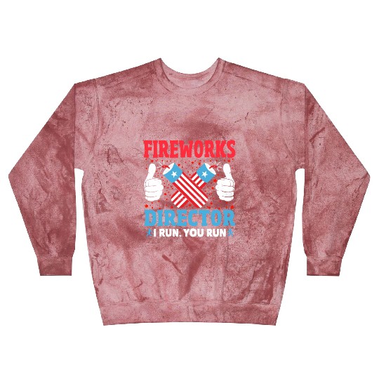 Fireworks Director I Run You Run Funny 4th Of July Blast Sweatshirts
