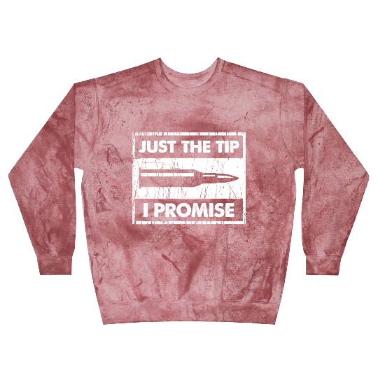 Just The Tip I Promise 2Nd Amendment Blast Sweatshirts