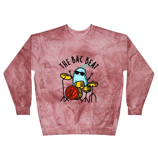 The Bac Beat Funny Drummer Bacteria Pun Blast Sweatshirts