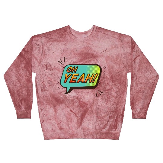 Oh yeah Blast Sweatshirts