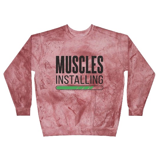 Installing Muscles Please Wait - Funny Gym Workout Blast Sweatshirts