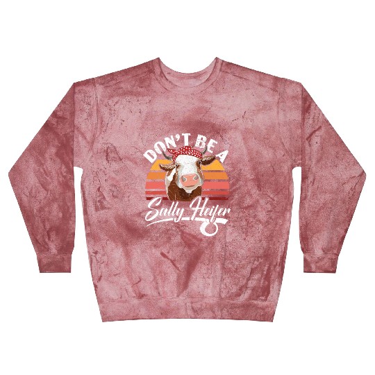 Don't Be A Salty Heifer Cow Whisperer Cow Farming Blast Sweatshirts