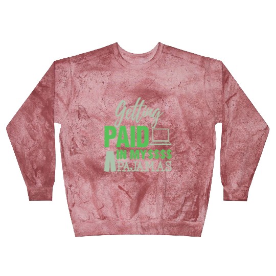 Paid In Pajamas Work From Home Online Worker Blast Sweatshirts