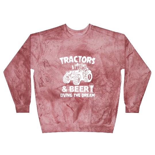 Tractors And Beer Living The Dream Funny Farmer Blast Sweatshirts