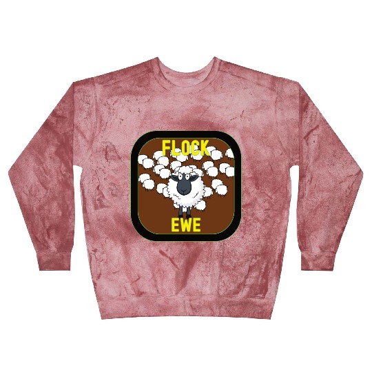 Flock Ewe Sarcastic Snarky Sassy Cute Sheep Animal Blast Sweatshirts