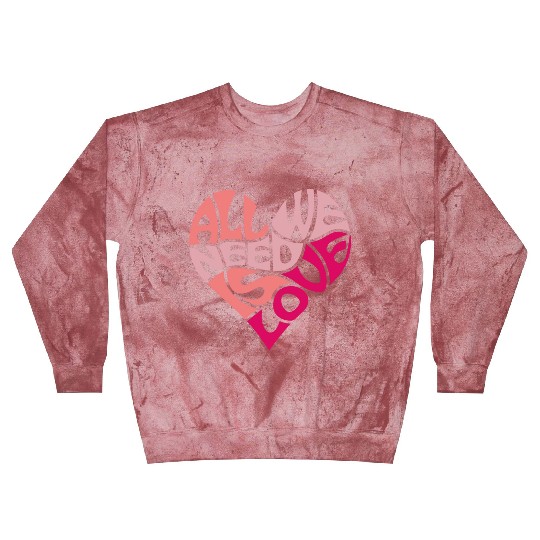 All we need is love Blast Sweatshirts