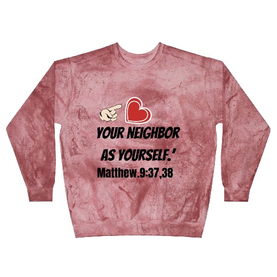 You must love your neighbor as yourself design. Blast Sweatshirts