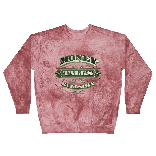 Money Talks Blast Sweatshirts