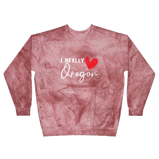 I Really Love Oregon USA America Oregonians Blast Sweatshirts