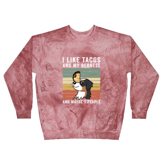 I Like Tacos And My Bernese Mountain Dog Blast Sweatshirts