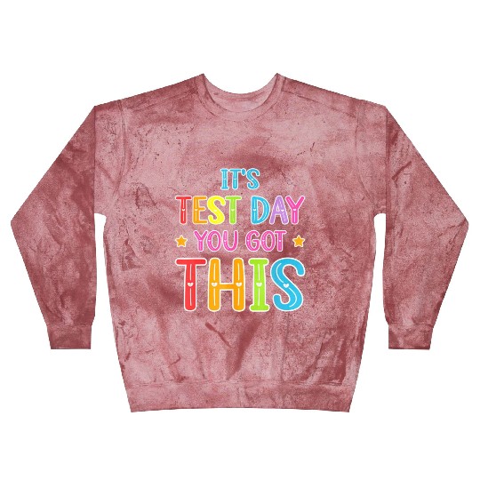 Tie Dye It's Test Day You Got This Teacher Blast Sweatshirts