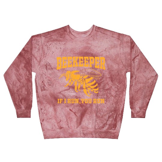 Beekeeper If I Run You Run Blast Sweatshirts