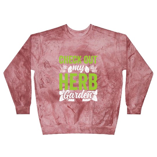 Check Out My Herb Garden Gardening Herbs Herbalist Blast Sweatshirts