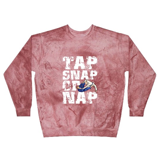 Tap Snap Or Nap - BJJ Brazilian Jiu Jitsu Blast Sweatshirts