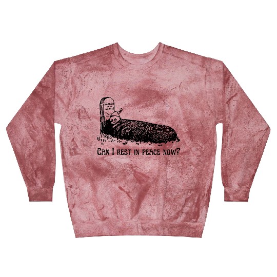 Can I Rest In Peace Now? Skeleton Trying To Sleep Blast Sweatshirts