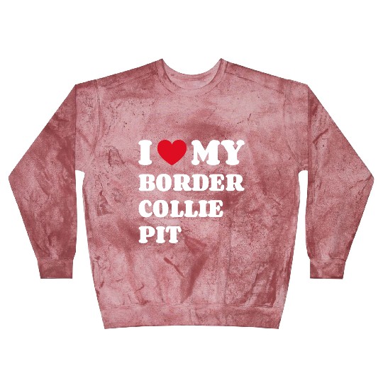 I Love My Border Collie Pit Blast Sweatshirts