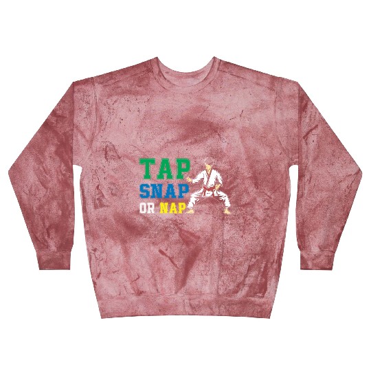 Tap Snap Or Nap - BJJ Brazilian Jiu Jitsu Blast Sweatshirts