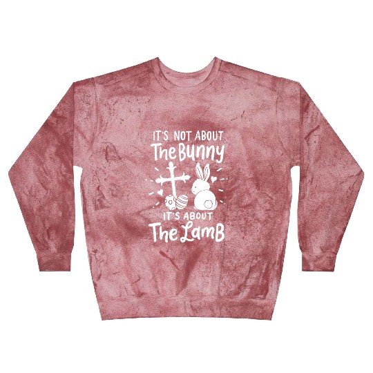 Not About Bunny It's About the Lamb Easter Sunday Blast Sweatshirts
