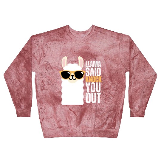 llama Said Knock You Out Blast Sweatshirts