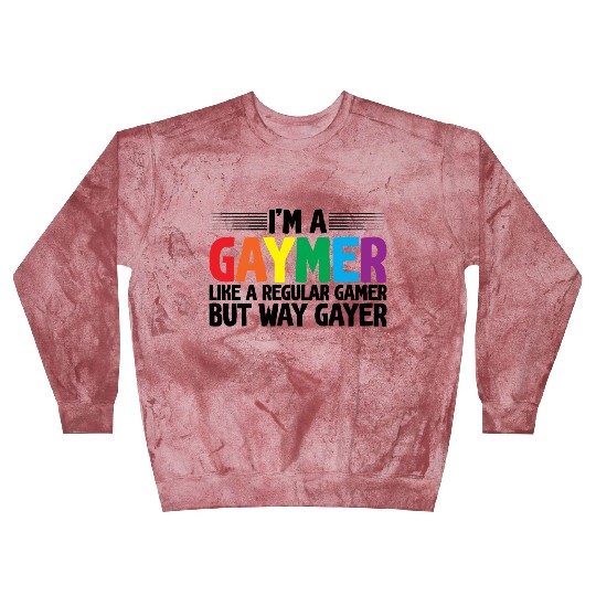 I'm A Gaymer, Like A Regular Gamer But Way Gayer Blast Sweatshirts