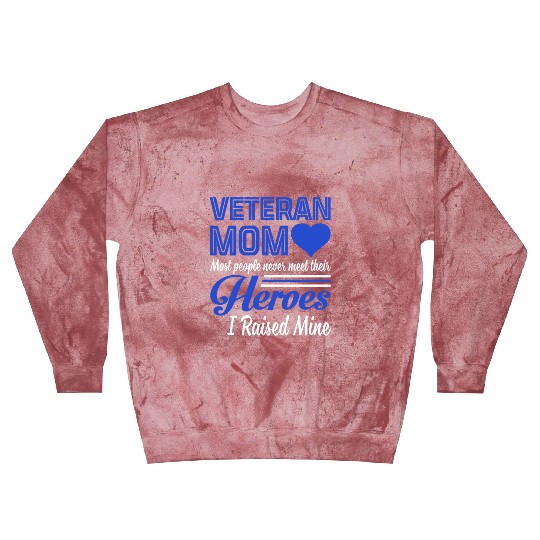 Veteran Mom Most People Never Meet Their Heroes Blast Sweatshirts