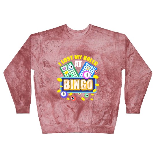 I Lost My Balls At Bingo For Bingo Lover Blast Sweatshirts