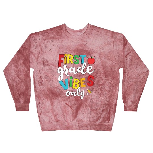 First Grade Vibes Only Elementary Teacher Blast Sweatshirts