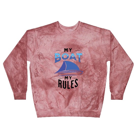 My boat my rules nice Blast Sweatshirts sailors and skipper
