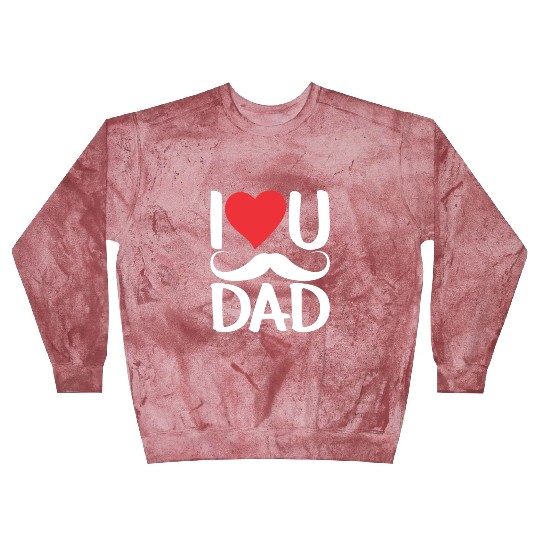 I Love You Dad Father's Day Father Daddy Sayings Blast Sweatshirts