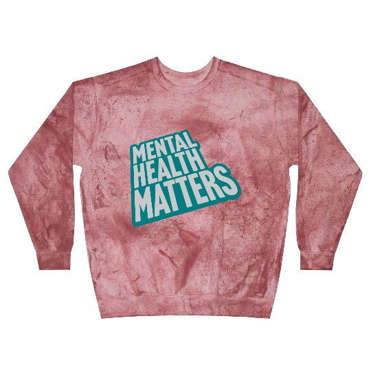 mental health matters quote Blast Sweatshirts