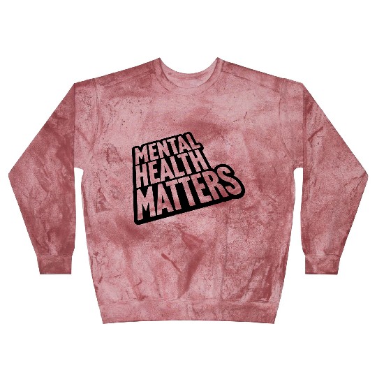 mental health matters quote Blast Sweatshirts
