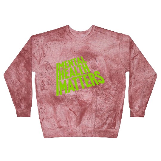 mental health matters quote Blast Sweatshirts