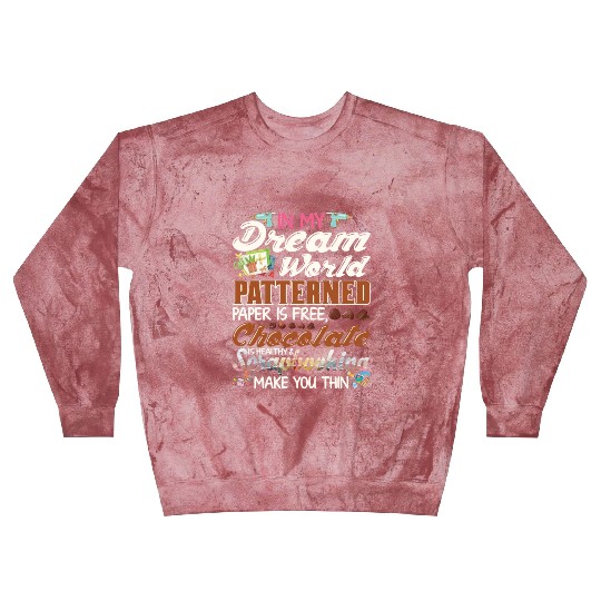 In My Dream World Patterned Paper Free Funny Blast Sweatshirts