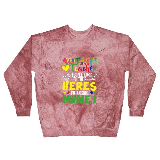 Autism Teacher Some People Look Up To Their Heroes Blast Sweatshirts