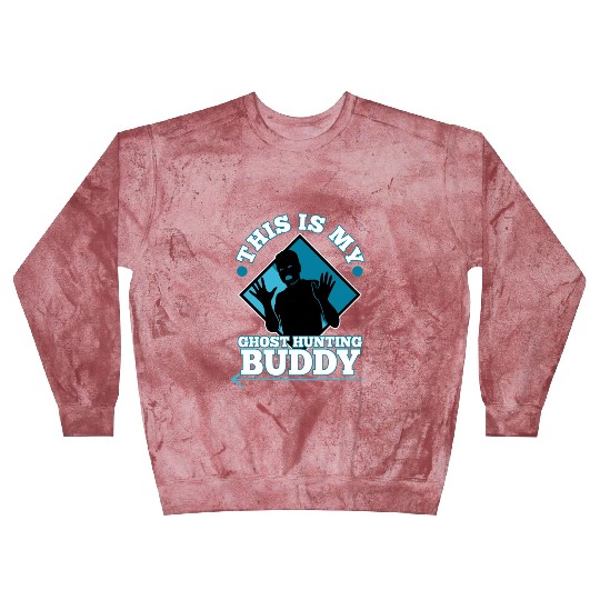 This is my ghost hunting buddy Blast Sweatshirts