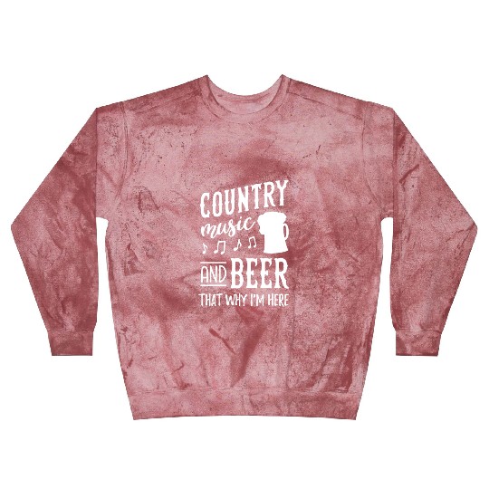 Country music and beer thats why im here Blast Sweatshirts