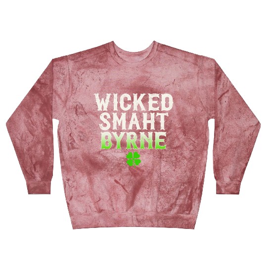 Wicked Smaht Byrne Clan Boston Irish Slang Blast Sweatshirts