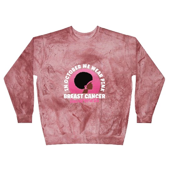In October We Wear Pink Breast Cancer Awareness Blast Sweatshirts