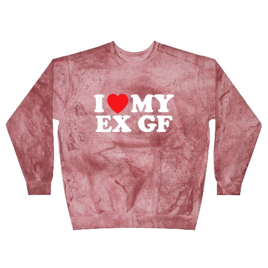 Funny I Heart My Ex GF I Love My Ex Girlfriend Blast Sweatshirts