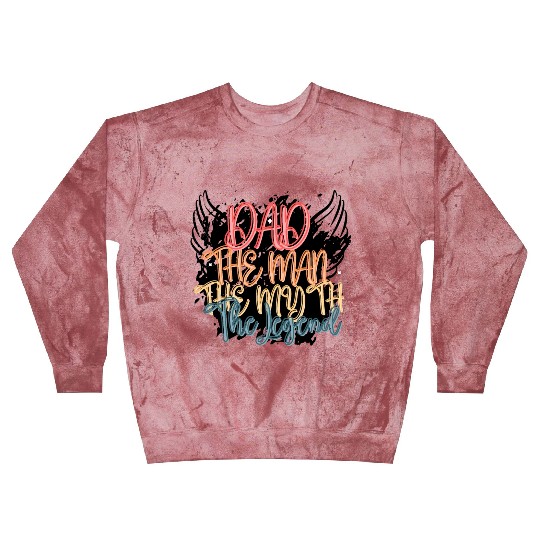 Dad The Man The Myth The Legend Gift for Daddy Pop Blast Sweatshirts