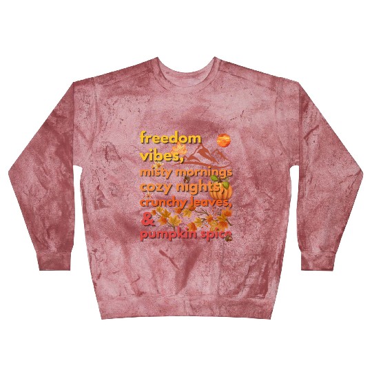 freedom vibes misty mornings cozy nights crunchy Blast Sweatshirts
