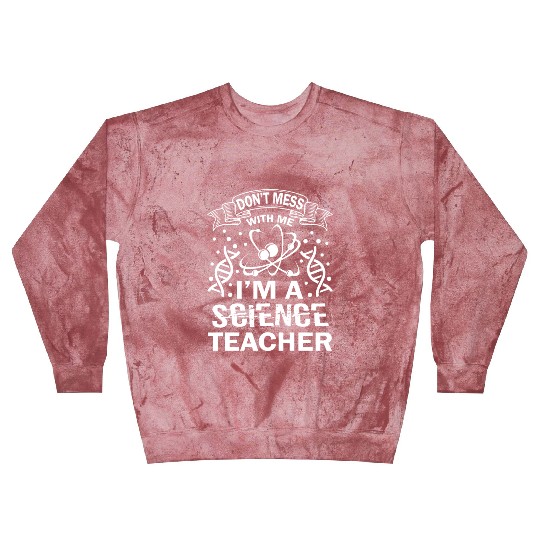 I'm A Science Teacher Blast Sweatshirts